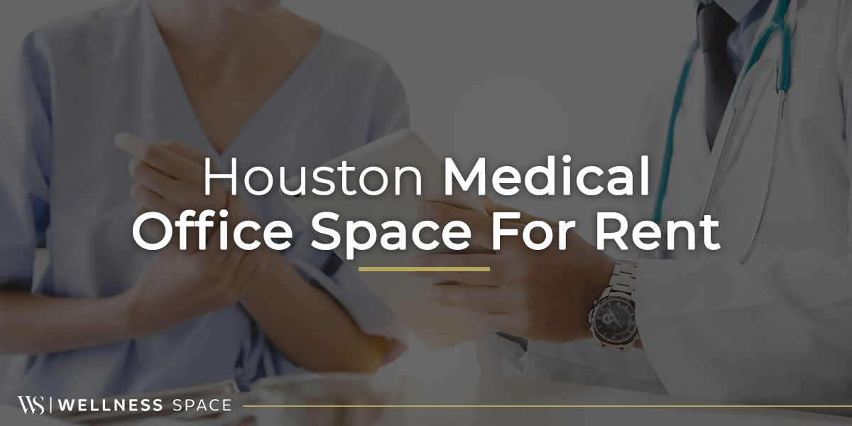 Houston Medical Office Space for Rent | WellnessSpace